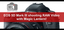 Magic Lantern offers RAW recording to EOS 5D Mk III Photo